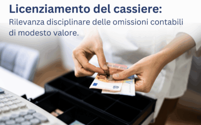 Licenziamento del cassiere: rilevanza disciplinare delle omissioni contabili di modesto valore.